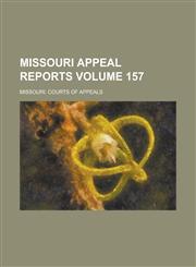 Missouri Appeal Reports Volume 157,1230081747,9781230081748