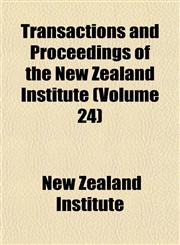 Transactions and Proceedings of the New Zealand Institute (Volume 24),1154072886,9781154072884