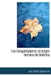 Los Conquistadores; El Origen Heroico de Am Rica,1116946122,9781116946123