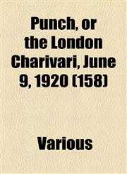 Punch, or the London Charivari, June 9, 1920 (158),1153660016,9781153660013