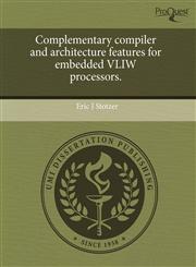 Complementary compiler and architecture features for embedded VLIW processors.,1243866101,9781243866103