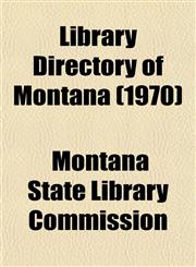 Library Directory of Montana (1970),1153503514,9781153503518