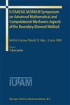 IUTAM/IACM/IABEM Symposium on Advanced Mathematical and Computational Mechanics Aspects of the Boundary Element Method held in Cracow, Poland, 31 May-3 June 1999,0792370813,9780792370819