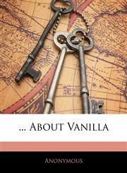 ... About Vanilla,1144717140,9781144717146