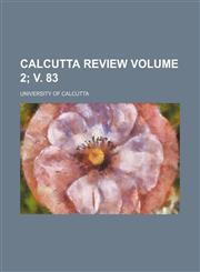 Calcutta review Volume 2; v. 83,1154237818,9781154237818