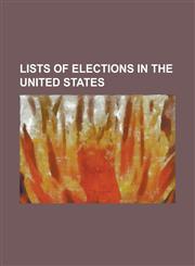 Lists of Elections in the United States List of Elections in the United States, List of Minnesota Gubernatorial Elections, List of Special Elections,1155536754,9781155536750