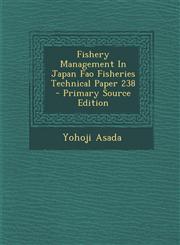 Fishery Management in Japan Fao Fisheries Technical Paper 238 - Primary Source Edition,129372176X,9781293721766