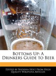 Bottoms Up A Drinkers Guide to Beer,1170700500,9781170700501