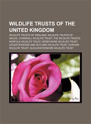 Wildlife Trusts of the United Kingdom Wildlife Trusts of England, Wildlife Trusts of Wales, Cornwall Wildlife Trust, The Wildlife Trusts,1158012438,9781158012435