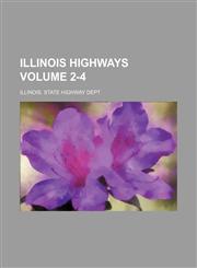 Illinois highways Volume 2-4,1231736429,9781231736425