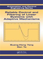 Reliable Control and Filtering of Linear Systems with Adaptive Mechanisms,1439835225,9781439835227