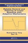 Reliable Control and Filtering of Linear Systems with Adaptive Mechanisms,1439835225,9781439835227