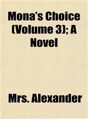 Mona's Choice (Volume 3); A Novel,1153240998,9781153240994