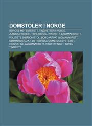 Domstoler i Norge Norges Høyesterett, Tingretter i Norge, Jordskifterett, Forliksråd, Riksrett, Lagmannsrett, Politiets særdomstol,1232777072,9781232777076
