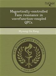 Magnetically-controlled Fano resonance in wavefunction-coupled QPCs.,1244582425,9781244582422