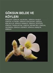 Göksun belde ve köyleri Kireçköy, Göksun, Hacıkodal, Göksun, Kavşut, Göksun, Altınoba, Göksun, Kanlıkavak, Göksun, Keklikoluk, Göksun,1232926019,9781232926016