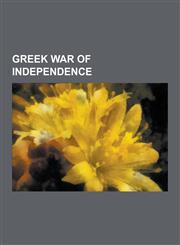 Greek War of Independence Morea Expedition, Massacres During the Greek Revolution, Souliotes, Background of the Greek War of Independence, Filik,1230601139,9781230601137