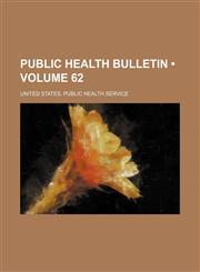 Public Health Bulletin (Volume 62),1154293408,9781154293401