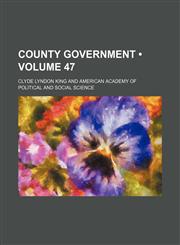County Government (Volume 47),1154251659,9781154251654