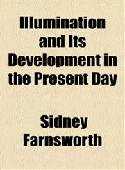 Illumination and Its Development in the Present Day,1154923096,9781154923094
