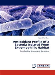 Antioxidant Profile of a Bacteria Isolated from Extremophillic Habitat,3659263141,9783659263149