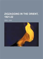 Zigzagging in the orient, 1921-22,1151339628,9781151339621