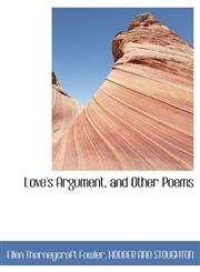 Love's Argument, and Other Poems,1140593366,9781140593362