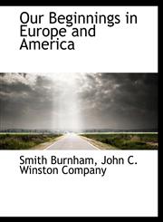 Our Beginnings in Europe and America,1140451235,9781140451235