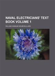Naval electricians' text book Volume 1,1130665127,9781130665123