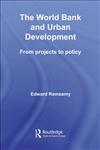 The World Bank and Urban Development From Projects to Policy,0415344395,9780415344395