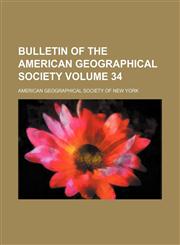 Bulletin of the American Geographical Society Volume 34,1153920069,9781153920063