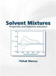 Solvent Mixtures Properties and Selective Solvation 1st Edition,0824708377,9780824708375