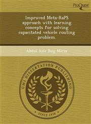 Improved Meta-RaPS approach with learning concepts for solving capacitated vehicle routing problem.,1249083060,9781249083061