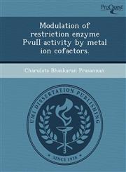 Modulation of restriction enzyme PvuII activity by metal ion cofactors.,1243703342,9781243703347