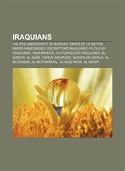 Iraquians Califes abbàssides de Bagdad, Emirs de la Batiha, Emirs hamdànides, Escriptors iraquians, Filòlegs iraquians, Hamdànides,123272436X,9781232724360