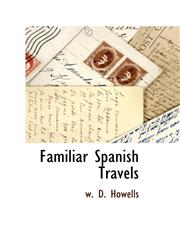 Familiar Spanish Travels,111541867X,9781115418676
