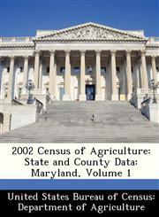 2002 Census of Agriculture State and County Data: Maryland, Volume 1,1288384785,9781288384785