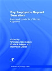 Psychophysics beyond Sensation Laws and Invariants of Human Cognition 1st Edition,0805842500,9780805842500