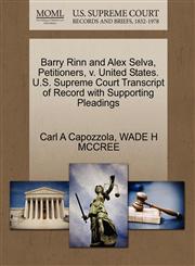 Barry Rinn and Alex Selva, Petitioners, v. United States. U.S. Supreme Court Transcript of Record with Supporting Pleadings,1270707485,9781270707486