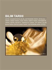 Bilim tarihi Antik Yunanistan'da bilim, Astronomi tarihi, Biyoloji tarihi, Doğa tarihi, Fizik tarihi, Kimya tarihi, Matematik tarihi,1232921807,9781232921806