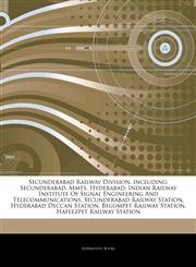 Articles On Secunderabad Railway Division, including Secunderabad, Mmts, Hyderabad, Indian Railway Institute Of Signal Engineering And Telecommunications, Secunderabad Railway Station, Hyderabad Deccan Station, Begumpet Railway Station,1243149256,9781243149251