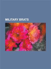 Military Brats John McCain, Douglas MacArthur, Christina Aguilera, Shaquille O'Neal, Newt Gingrich, Shawn Michaels, Kane (Wrestler),,1232463418,9781232463412