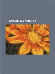 EDWARD RANDOLPH,115436724X,9781154367249