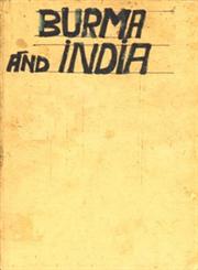 Burma and India 1948-1962 A Study of Foreign Policies of Burma and India and Burma's Policy Towards India 1st Edition