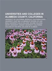 Universities and colleges in Alameda County, California University of California, Berkeley, California State University, East Bay,1157649629,9781157649625