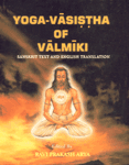 The Yoga-Vasistha of Valmiki Sanskrit Text and English Translation 4 Vols. 4th Reprint