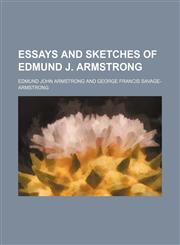 Essays and Sketches of Edmund J. Armstrong,1150440899,9781150440892