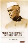 Nehru and Morality in Public Affairs 1st Edition,8178848236,9788178848235