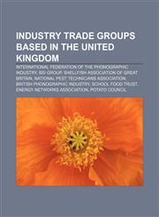 Industry trade groups based in the United Kingdom International Federation of the Phonographic Industry, BSI Group,1156879795,9781156879795