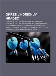 Okres Jindřichův Hradec Železniční trať Jindřichův Hradec - Obrataň, Železniční trať Jindřichův Hradec - Nová Bystřice,1232840181,9781232840183